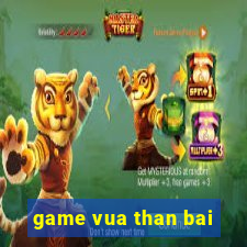 game vua than bai