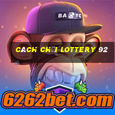 cách chơi lottery 92