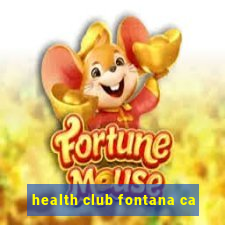 health club fontana ca