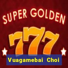 Vuagamebai Choi Game Đánh Bài