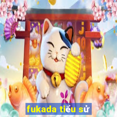 fukada tiểu sử