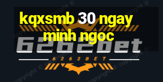 kqxsmb 30 ngay minh ngoc