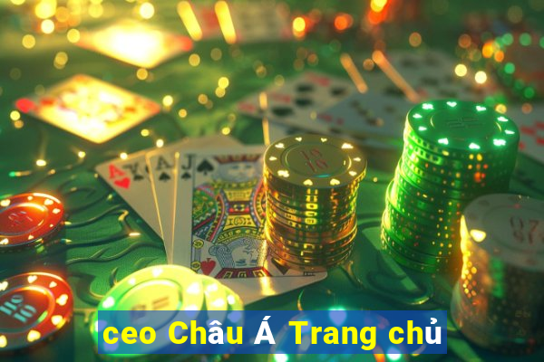 ceo Châu Á Trang chủ