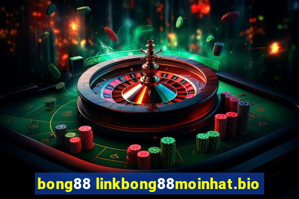 bong88 linkbong88moinhat.bio