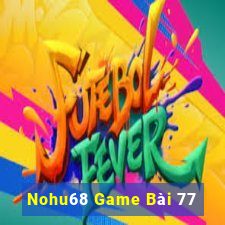 Nohu68 Game Bài 77