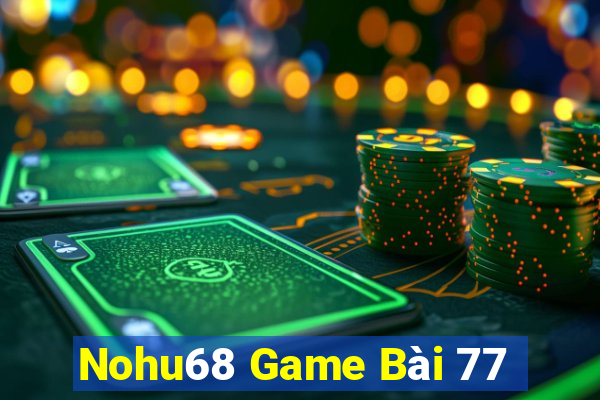 Nohu68 Game Bài 77