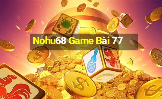 Nohu68 Game Bài 77