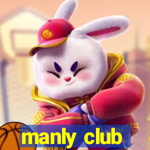 manly club