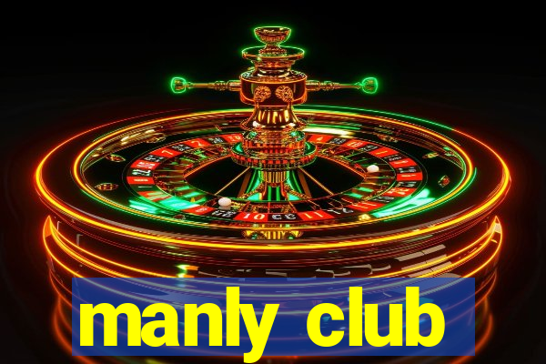 manly club