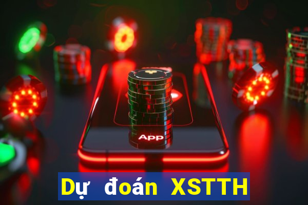 Dự đoán XSTTH thứ tư