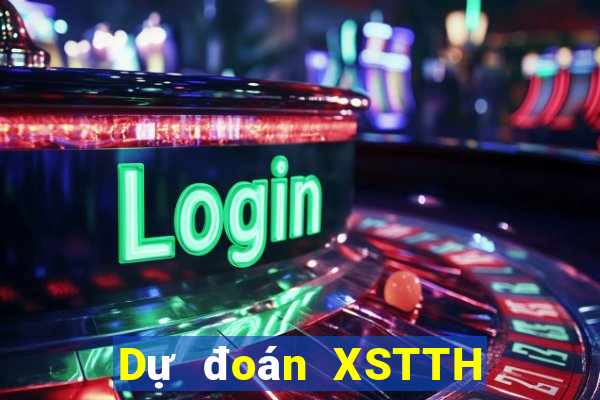 Dự đoán XSTTH thứ tư