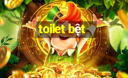 toilet bệt