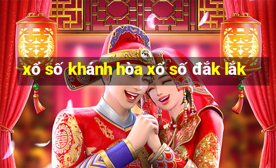 xổ số khánh hòa xổ số đắk lắk