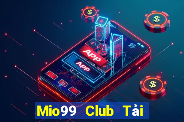 Mio99 Club Tải Game Bài Nhất Vip