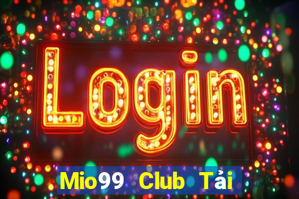 Mio99 Club Tải Game Bài Nhất Vip