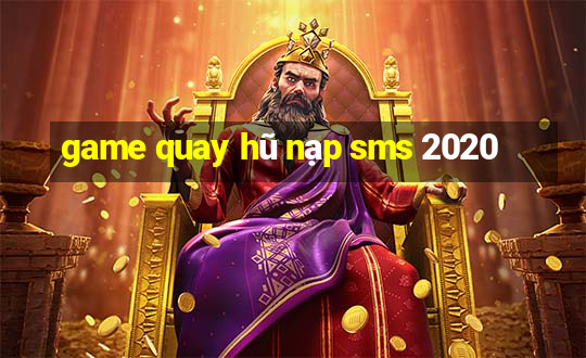 game quay hũ nạp sms 2020