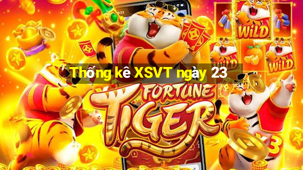 Thống kê XSVT ngày 23