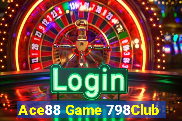 Ace88 Game 798Club