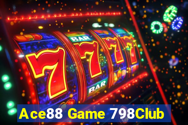 Ace88 Game 798Club