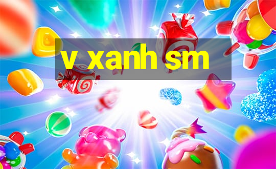 v xanh sm