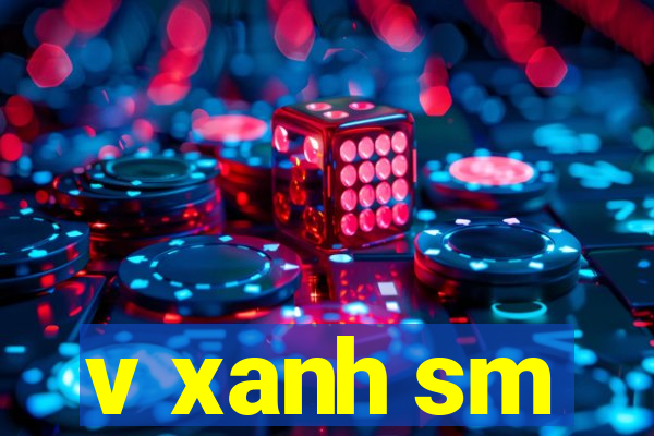 v xanh sm