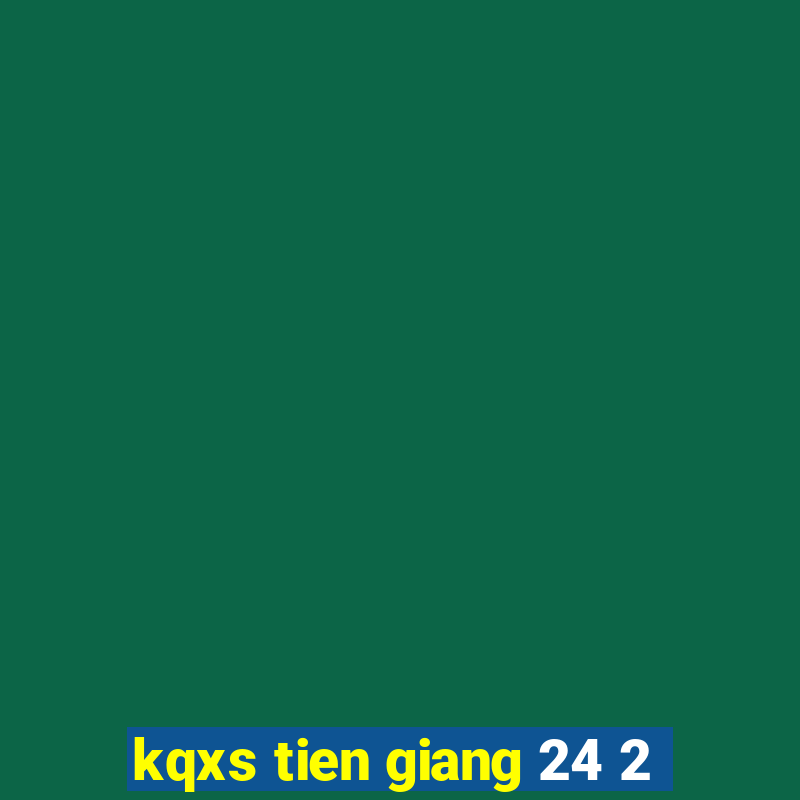 kqxs tien giang 24 2