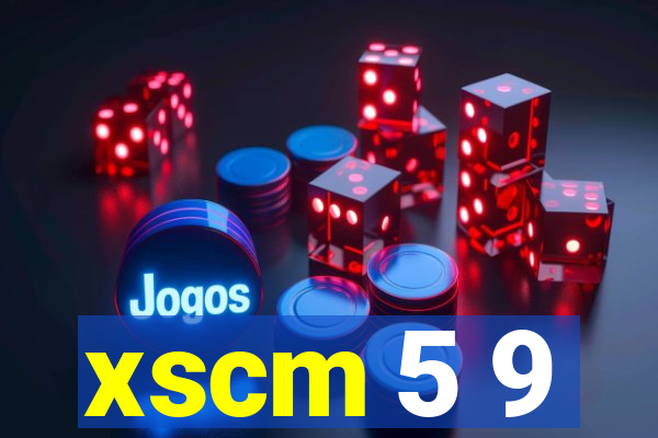 xscm 5 9