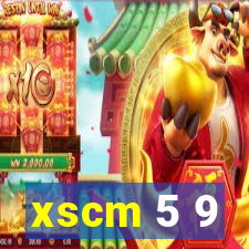 xscm 5 9