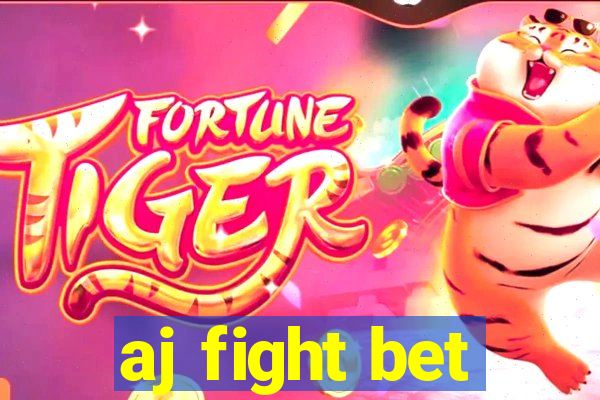 aj fight bet