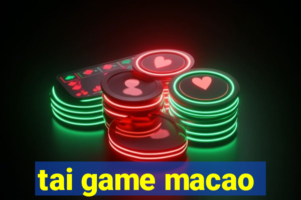 tai game macao