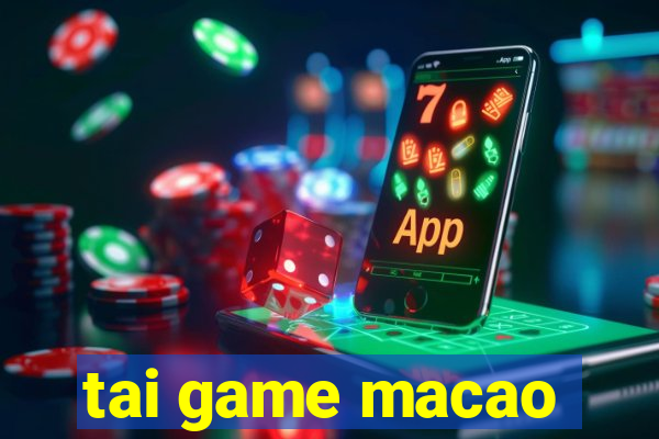 tai game macao