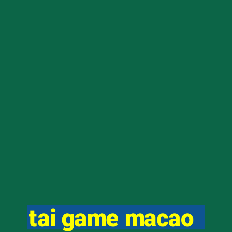 tai game macao