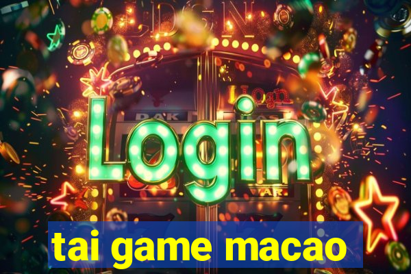 tai game macao