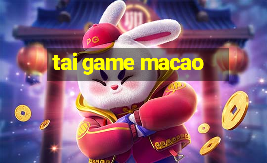 tai game macao