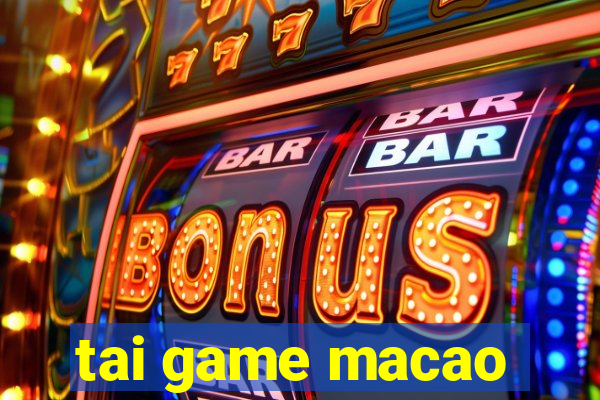 tai game macao