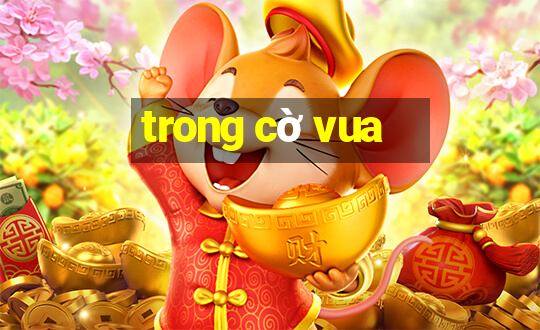 trong cờ vua