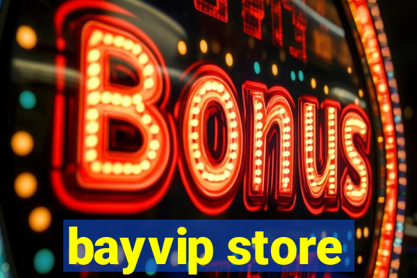 bayvip store