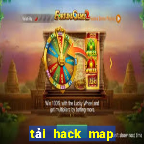 tải hack map liên quân