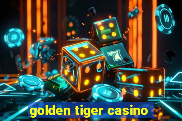 golden tiger casino