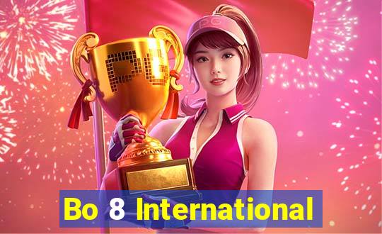 Bo 8 International