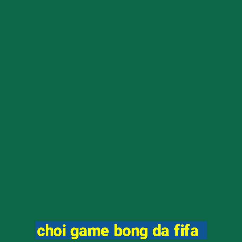 choi game bong da fifa