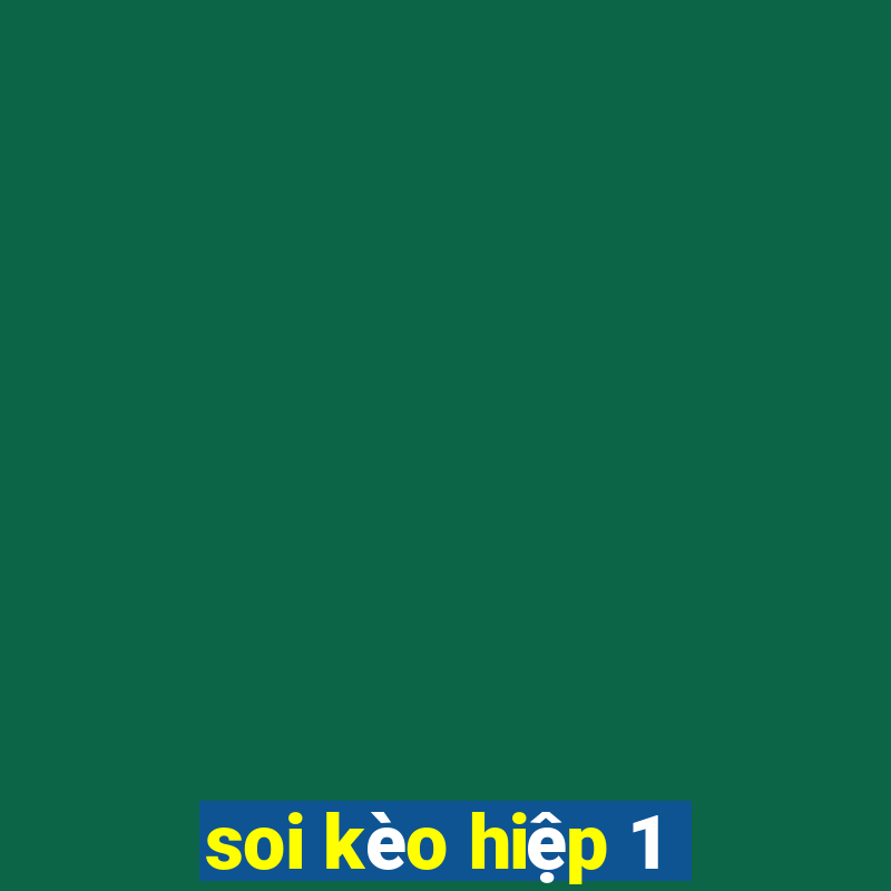 soi kèo hiệp 1