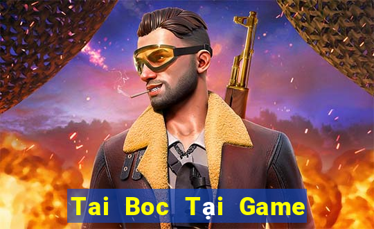 Tai Boc Tại Game Bài B52 Đổi Thưởng