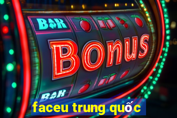 faceu trung quốc