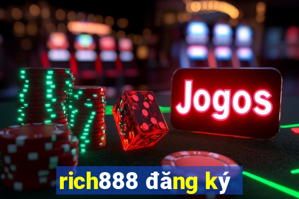 rich888 đăng ký