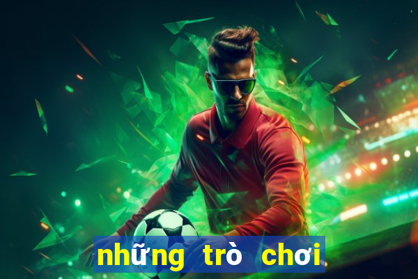 những trò chơi trong casino