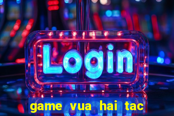 game vua hai tac tren zing