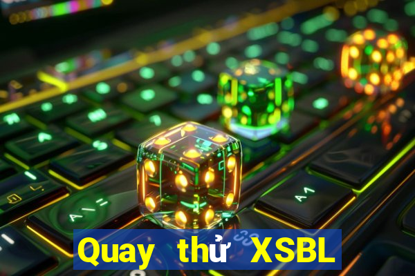 Quay thử XSBL ngày 4