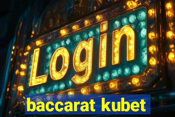 baccarat kubet