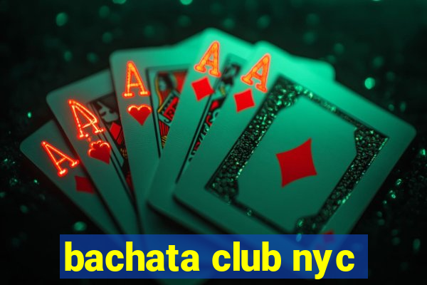 bachata club nyc